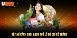 U888 Bật Mí Cách Chơi Bạch Thủ Lô Đề Chỉ Có Thắng
