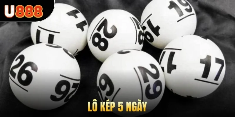 Lô đề kép 5 ngày