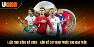 Luật Chơi Bóng Đá U888 – Nắm Rõ Quy Định Trước Khi Xem Trận